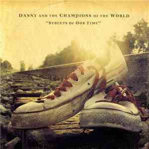 Danny And The Champions Of The World - Streets Of Our Time flac album