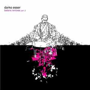 Darko Esser - Balans Remixes Part 2 flac album