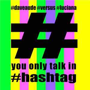 Dave Audé vs. Luciana - You Only Talk In #Hashtag flac album
