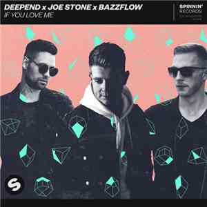 Deepend  x Joe Stone  x BAZZFLOW - If You Love Me flac album