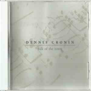 Dennis Cronin - Talk Of The Town flac album