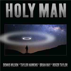 Dennis Wilson   Taylor Hawkins, Brian May  Roger Taylor - Holy Man flac album
