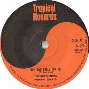 Derrick Morgan / The Soul Syndicate Band - Ban You Belly For Me / Belly Version flac album