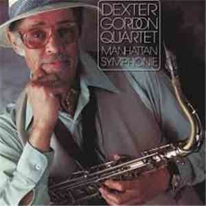 Dexter Gordon Quartet - Manhattan Symphonie flac album