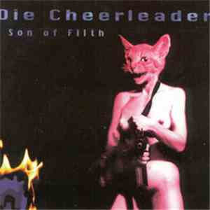 Die Cheerleader - Son Of Filth flac album