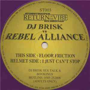 DJ Brisk vs. Rebel Alliance  - Floor Friction / I Just Can't Stop flac album
