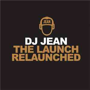 DJ Jean - The Launch Relaunched flac album