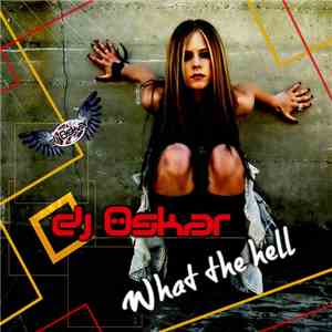 DJ Oskar  - What The Hell flac album