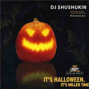 DJ Shushukin - It's Halloween. It's Miller Time. flac album