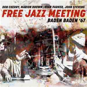 Don Cherry, Marion Brown, Evan Parker, John Stevens  - Free Jazz Meeting Baden Baden '67 flac album