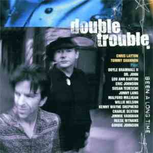 Double Trouble  - Been A Long Time flac album