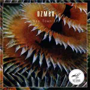 DZMBR - Wax Town EP flac album