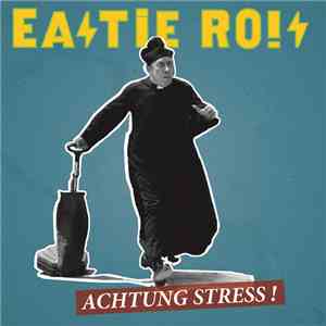 Eastie Ro!s - Achtung Stress! flac album