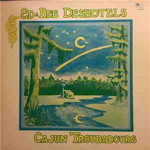 Ed & Bee Deshotels - Cajun Troubadours flac album