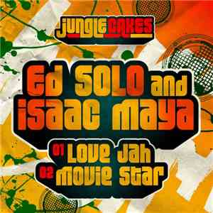 Ed Solo & Isaac Maya - Love Jah / Movie Star flac album