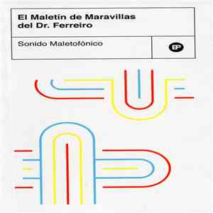 El Maletín De Maravillas Del Dr. Ferreiro - Sonido Maletofónico flac album