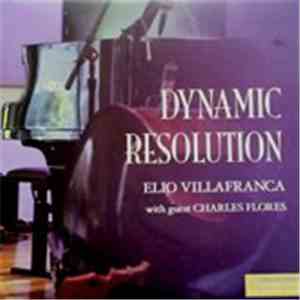 Elio Villafranca with guest Charles Flores - Dynamic Resolution flac album