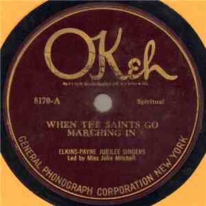 Elkins-Payne Jubilee Singers / Southland Jubilee Singers - When The Saints Go Marching In / My Lord's Gonna Move This Wicked Race flac album