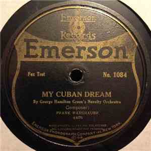 Emerson Military Band / George Hamilton Green's Novelty Orchestra - I'm Homesick For You / My Cuban Dream flac album