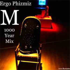 Ergo Phizmiz - M: 1000 Year Mix flac album
