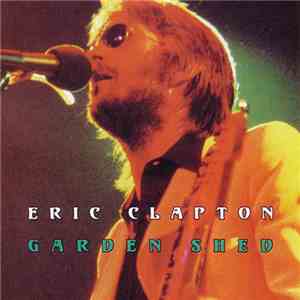 Eric Clapton - Garden Shed flac album