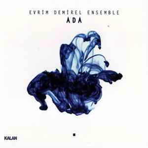 Evrim Demirel Ensemble - Ada flac album