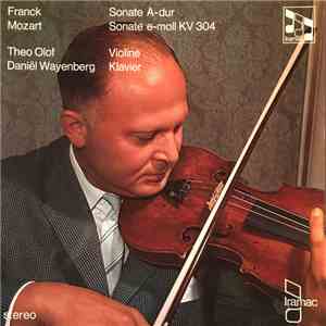Franck, Mozart, Theo Olof, Daniel Wayenberg - Franck Sonata In A Major / Mozart Sonata In E Minor K 304 flac album