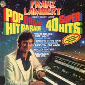 Franz Lambert - Pop Organ Hit Parade, 40 Super Hits flac album