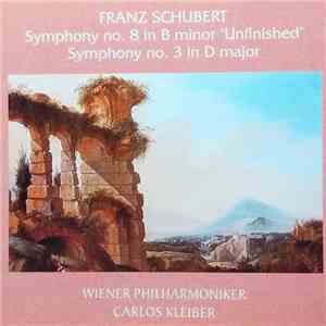 Franz Schubert - Symphony No.8 In B Minor "Unfinished". Symphony No.3 In D Major flac album