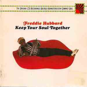 Freddie Hubbard - Keep Your Soul Together flac album