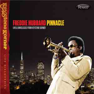 Freddie Hubbard - Pinnacle, Live & Unreleased From Keystone Korner flac album