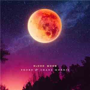 Frore & Shane Morris  - Blood Moon flac album