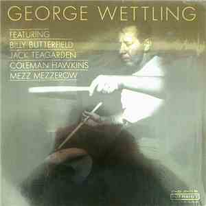 George Wettling - Featuring Billy Butterfield - Jack Teagarden - Coleman Hawkins - Mezz Mezzerow flac album