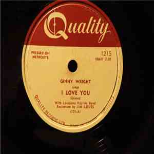 Ginny Wright With Louisiana Hayride Band - I Love You / I Want You Yes (You Want Me No) flac album