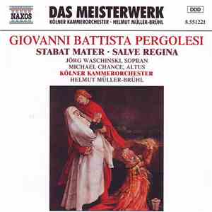 Giovanni Battista Pergolesi / Jörg Waschinski, Michael Chance, Kölner Kammerorchester, Helmut Müller-Brühl - Stabat Mater • Salve Regina flac album