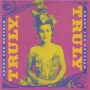 Grant Lee Buffalo - Truly Truly flac album