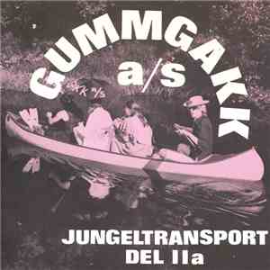 Gummgakk A/S - Jungeltransport Del IIa flac album