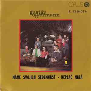 Gustáv Offermann, Miroslav Žbirka, Darina Kerová - Máme Svojich Sedemnásť / Neplač Malá flac album