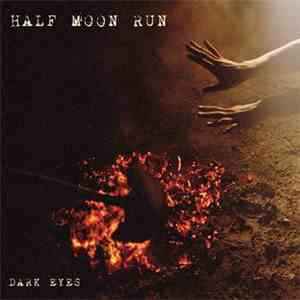 Half Moon Run - Dark Eyes flac album