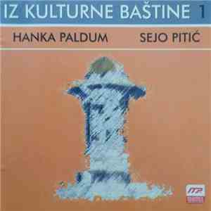 Hanka Paldum, Sejo Pitić - Iz Kulturne Baštine 1 flac album