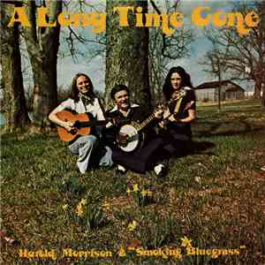 Harold Morrison & "Smoking Bluegrass" - A Long Time Gone flac album