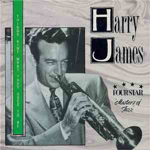 Harry James  - Things Ain't What They Used To Be flac album