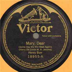 Henry Burr / -, Elliott Shaw - Mary, Dear (Some Day We Will Meet Again) / While The Years Roll By flac album
