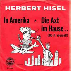 Herbert Hisel - In Amerika / Die Axt Im Hause.. (Do It Yourself) flac album