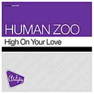 Human Zoo - High On Your Love flac album