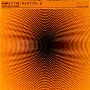 Impacted Particels - Solar Wind flac album