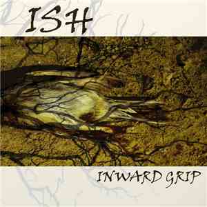 Ish  - Inward Grip flac album