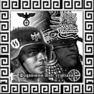 Ixtaukayotl / Tlillan Calmecac - Paganismo Anti-Cristiano flac album