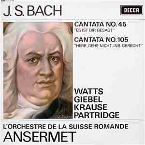 J. S. Bach, Watts, Giebel, Krause, Partridge, L'Orchestre De La Suisse Romande, Ansermet - Cantata No. 45 / Cantata No. 105 flac album