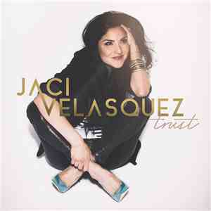 Jaci Velasquez - Trust flac album